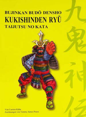 Kukishinden Ryû Taijutsu no Kata: Bujinkan Budô Densho