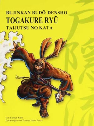 Togakure Ryû Taijutsu no Kata: Bujinkan Budô Densho